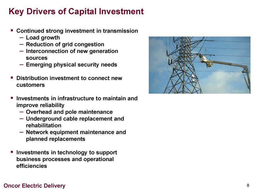 Key Continued Drivers strong of Capital investment Investment Load growth in transmission Reduction Interconnection of grid of congestion Emerging physical new security generation needs sources