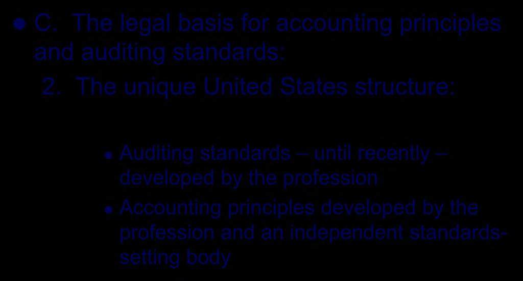 The Legal Framework C. The legal basis for accounting principles and auditing standards: 2.
