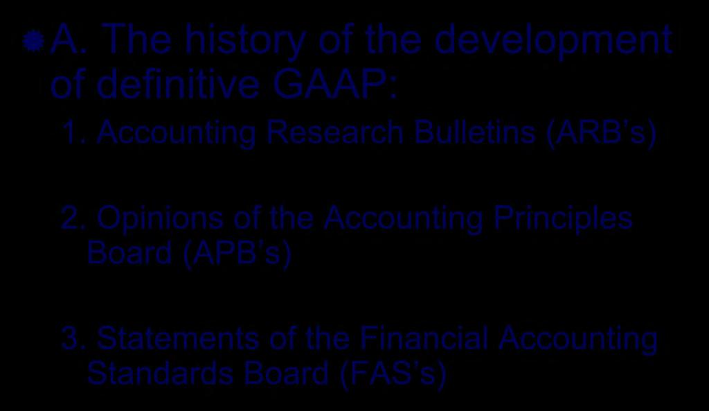 Generally Accepted Accounting Principles (GAAP) A.