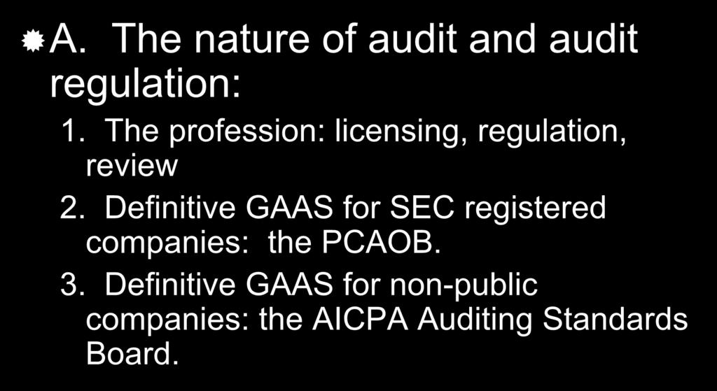 The profession: licensing, regulation, review 2.