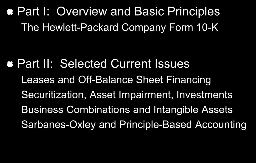 Financial Accounting Part I: Overview and Basic Principles The Hewlett-Packard Company Form 10-K Part II: Selected Current Issues Leases and
