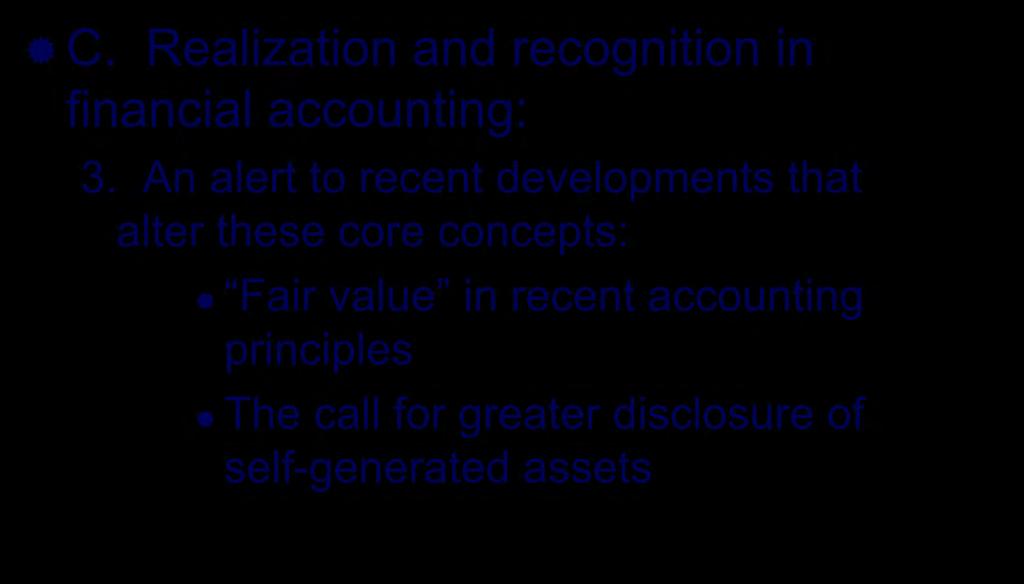 The Financial Statements C. Realization and recognition in financial accounting: 3.
