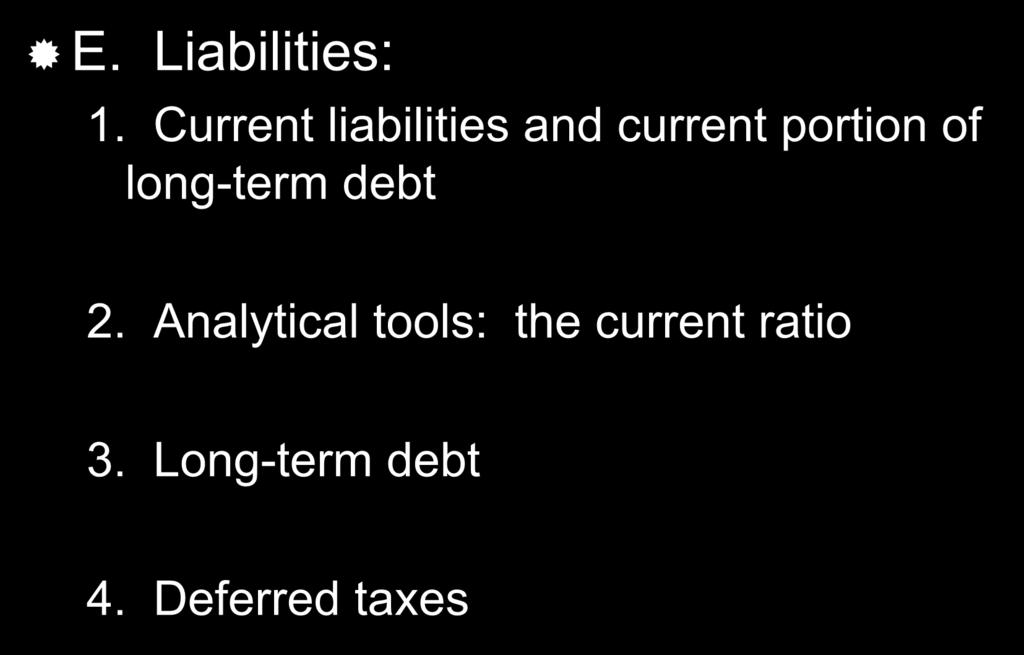 The Balance Sheet E. Liabilities: 1.