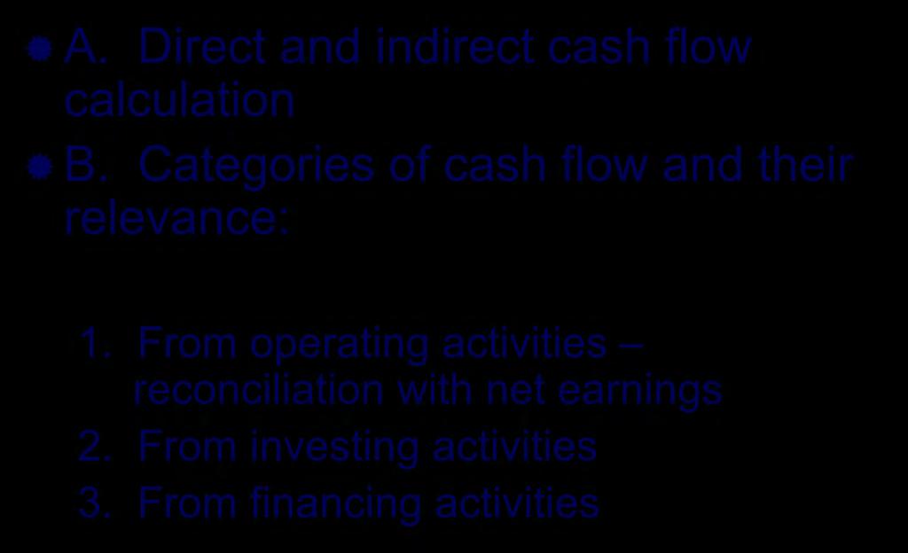 The Statement of Cash Flows A. Direct and indirect cash flow calculation B.
