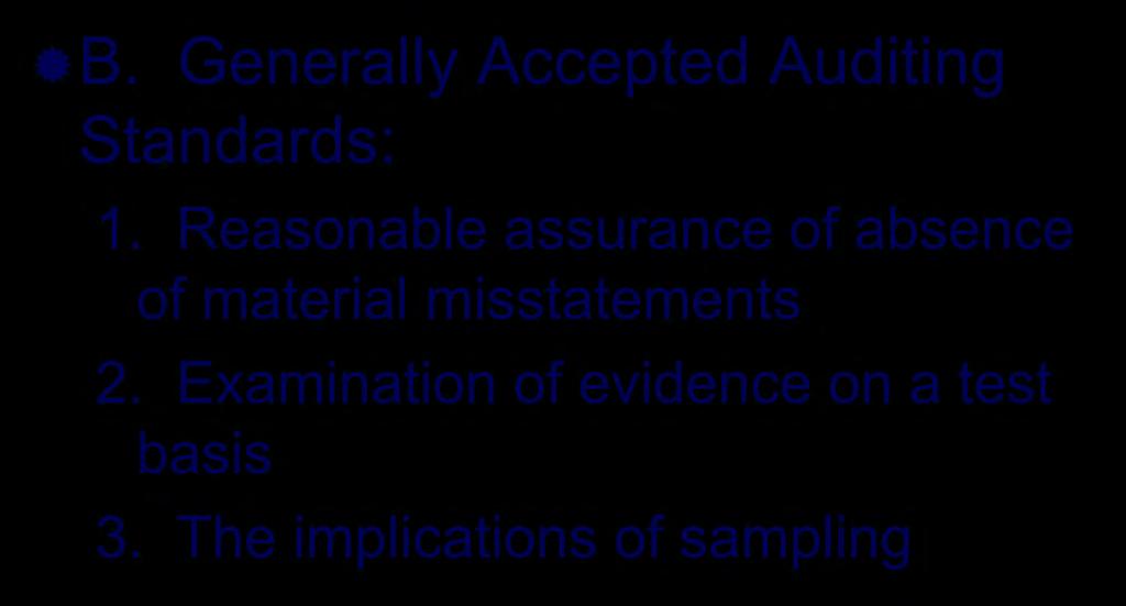 The Audit Report B. Generally Accepted Auditing Standards: 1.