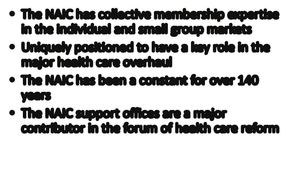 NAIC and Insurance Regulation The NAIC has collective membership expertise in