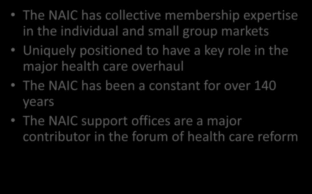 the major health care overhaul The NAIC has been a constant for over 140 years