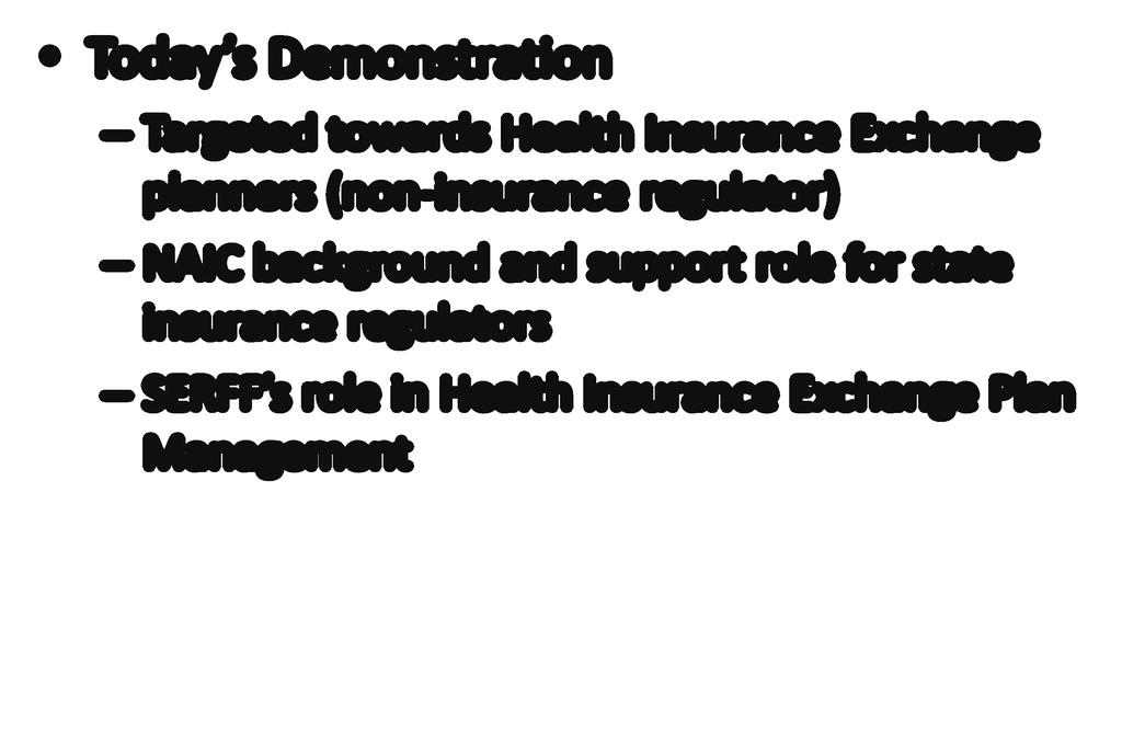 The NAIC, SERFF and Health Insurance Exchange Plan Management Today s