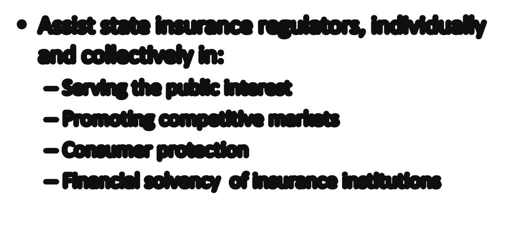 NAIC Mission Assist state insurance regulators,