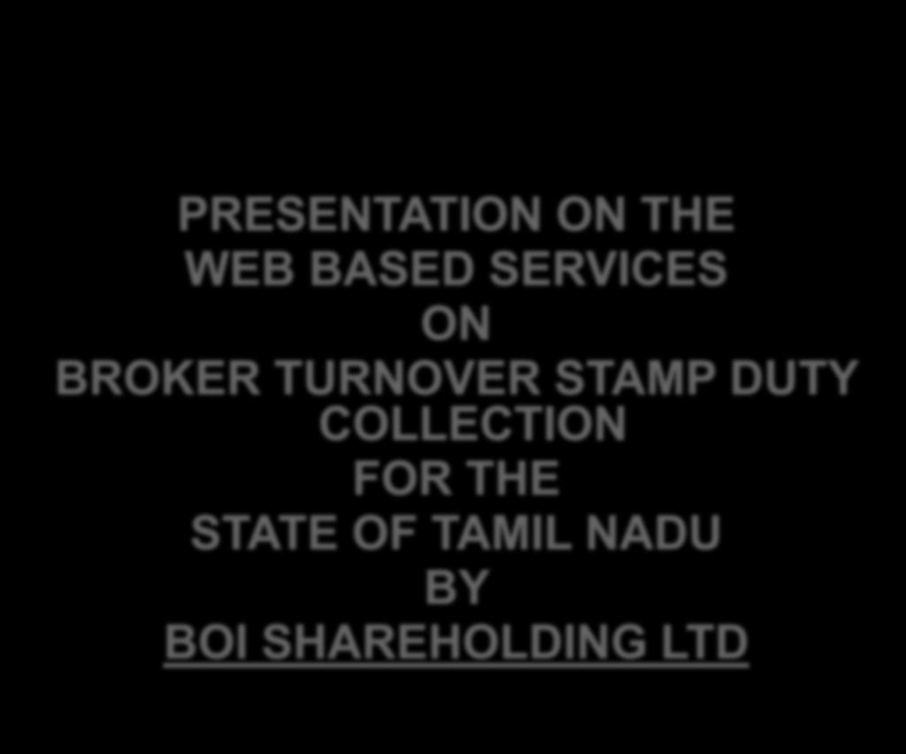 PRESENTATION ON THE WEB BASED SERVICES ON BROKER TURNOVER STAMP