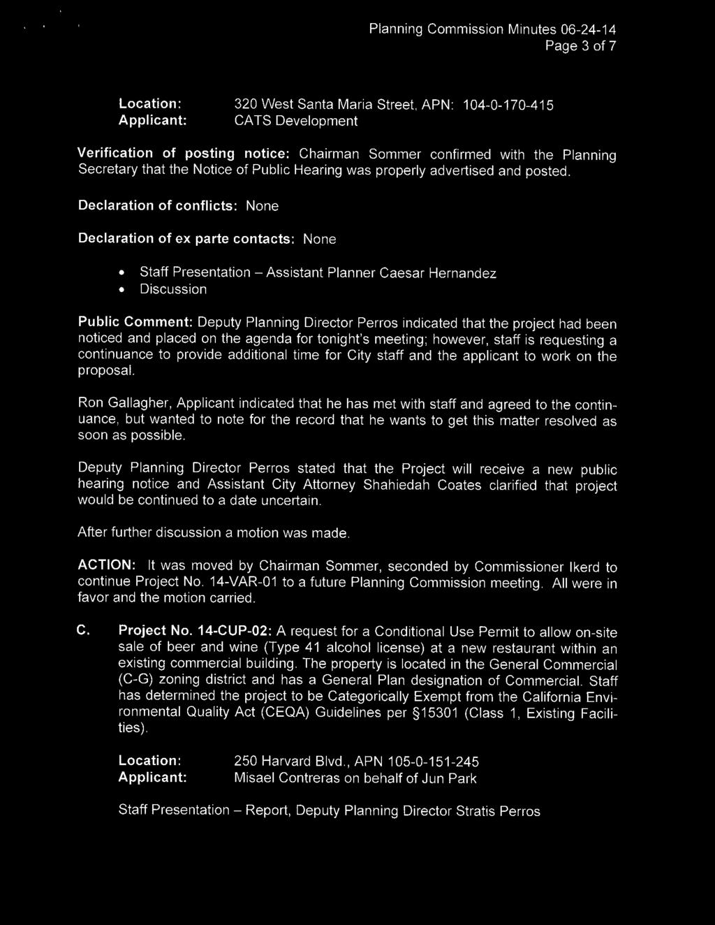 Page 3 of 7 Location: Applicant: 320 West Santa Maria Street, APN: 104-0-170-415 CATS Development Verification of posting notice: Chairman Sommer confirmed with the Planning Secretary that the Notice