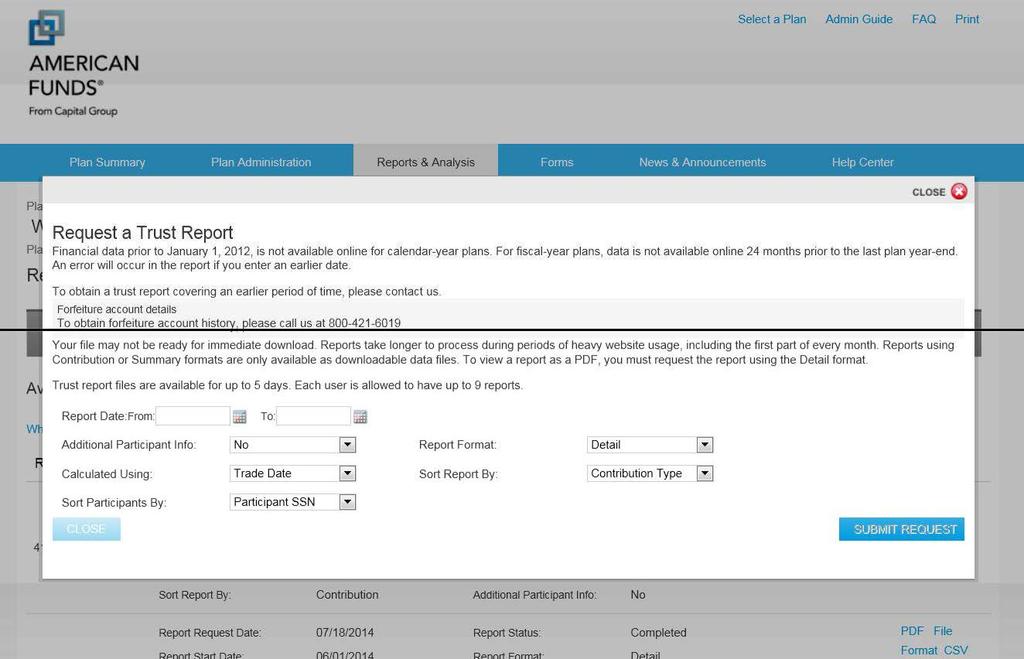 Plan reporting: Trust reports To request a trust report, click on the Request a Trust Report link on the Trust Reports subtab. From the Request Trust Report screen, you will need to: 1.