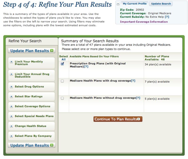Step 4 of 4 on the Plan Finder: Refine and Analyze Your Results Click on Prescription Drug Plans with (Original Medicare) and continue to Plan results Review the Prescription Drug Plans generated by