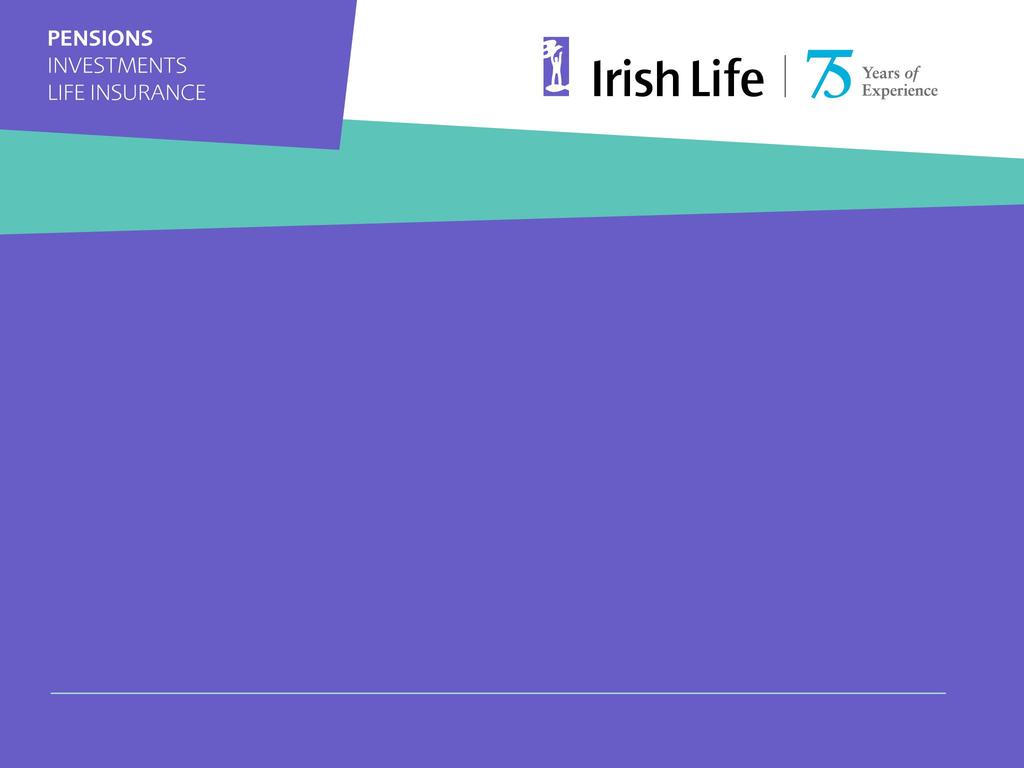 The information and tax rates contained in this presentation are based on Irish Life s understanding of legislation and Revenue practice as at September 2015 and may change in the future.