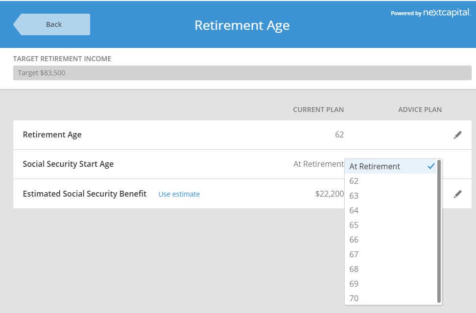 Change the age when you plan to start receiving Social Security? On the Retirement Age screen, click on the Social Security Start Age bar with the pencil icon.