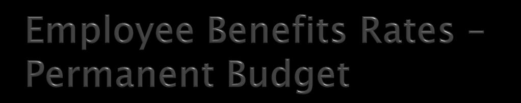 If you plan to disestablish any staff FTE in 11/12, the default employee benefits rate that will be returned is 20.7%.
