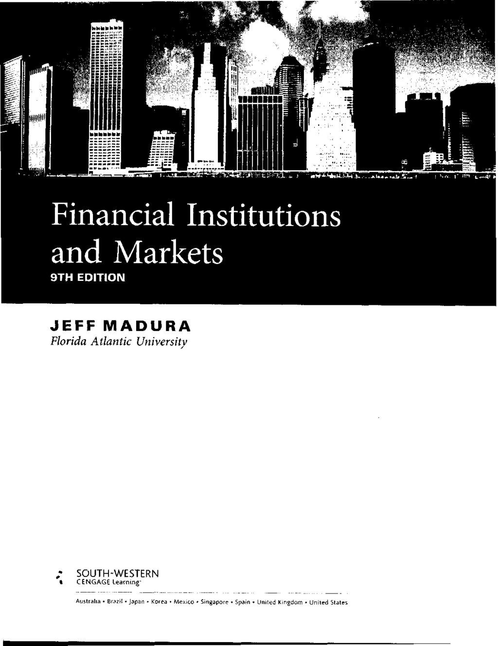 Financial Institutions and Markets 9TH EDITION JEFF MADURA Florida Atlantic University,