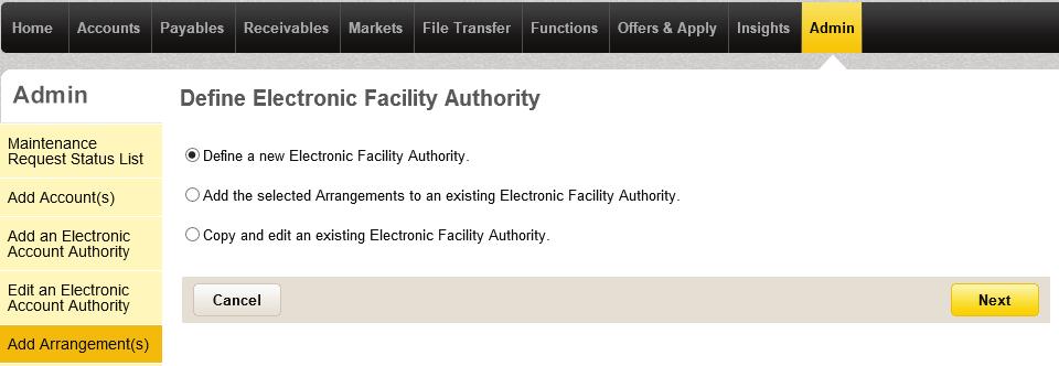 Note: To define an Electronic Facility Authority for multiple Arrangements, the Arrangement Type and Arrangement Holder Type must be the same across these accounts. 2.