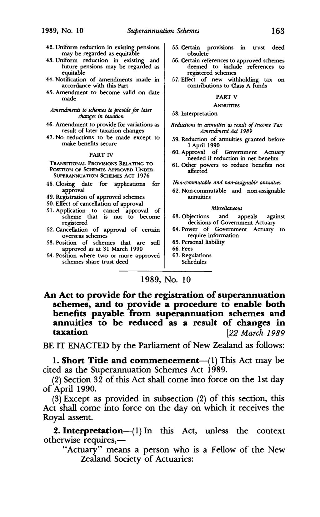 1989, No. 10 Superannuation Schemes 163 42. Uniform reduction in existing pensions may be regarded as equitable 43. Uniform reduction in existing and future pensions may be regarded as equitable 44.