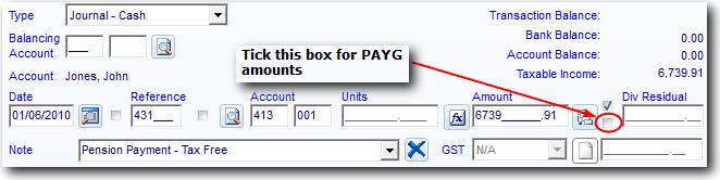 Task 3.3 - Prepare Pension Documents PAYG withholding amounts PAYG withholding tax amounts include any journals posted to Pensions Paid where the check box was ticked after the journal amount.