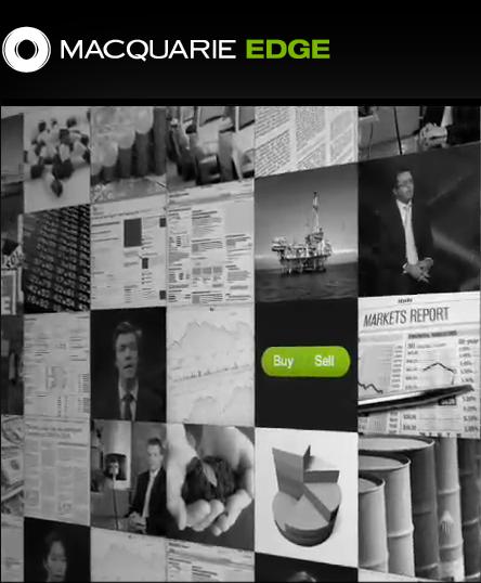 Macquarie Edge Macquarie Edge extends the Macquarie brand reach to capture next generation of self-directed investors Launched new online trading platform Macquarie Edge (www.macquarie.com.