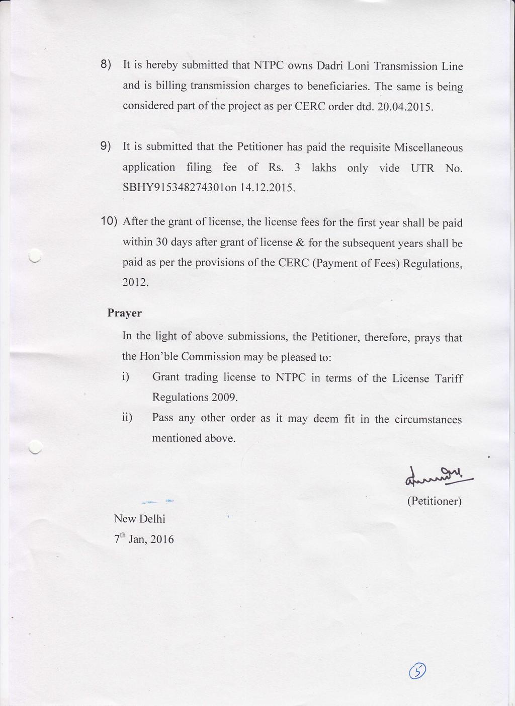 8) It is hereby submitted that NTPC owns Dadri Loni Transmission Line and is billing transmission charges to beneficiaries. The same is being considered part of the project as per CERC order dtd.2o.