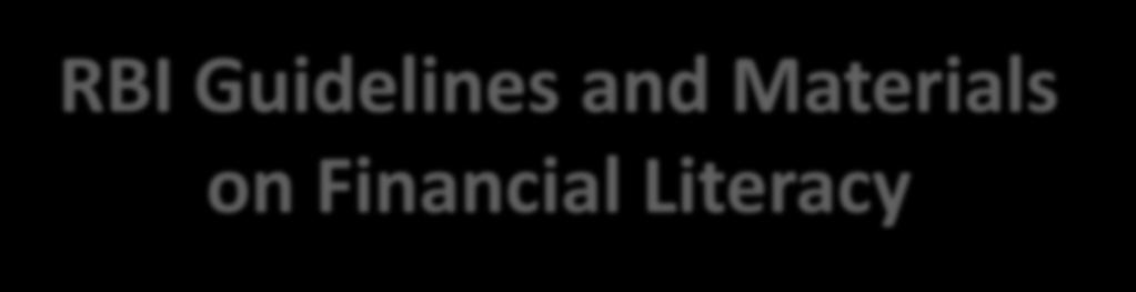 RBI Guidelines and Materials on Financial Literacy Financial Literacy Centres (FLC) Guidelines Quarterly Reporting Format (June 2012) for Two essentials 'Financial Literacy' and easy 'Financial