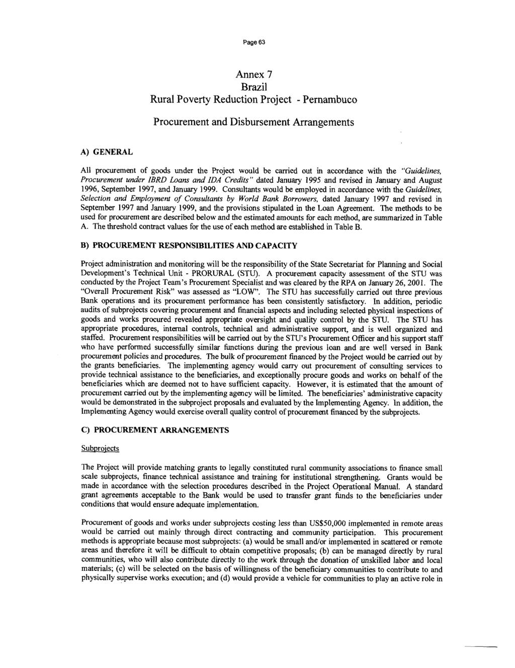 Page 63 Annex 7 Brazil Rural Poverty Reduction Project - Pernambuco Procurement and Disbursement Arrangements A) GENERAL All procurement of goods under the Project would be carried out in accordance