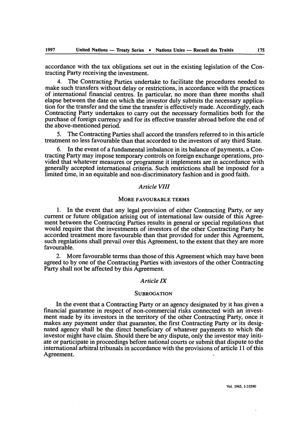 1997 United Nations- Treaty Series Nations Unies- Recueil des Traites 175 accordance with the tax obligations set out in the existing legislation of the Contracting Party receiving the investment. 4.