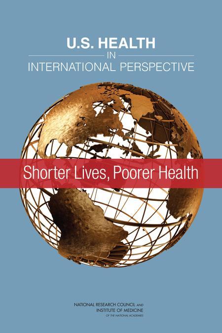 U.S. Health in International Perspective: Shorter Lives, Poorer Health 7 Americans live shorter lives and are in poorer health at any age Poor outcomes cannot be