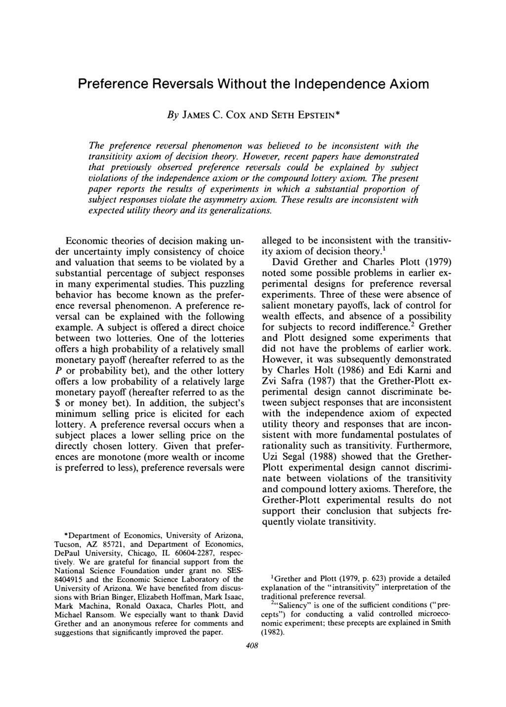 Preference Reversals Without the Independence Axiom By JAMES C. COX AND SETH EPSTEIN* The preference reversal phenomenon was believed to be inconsistent with the transitivity axiom of decision theory.