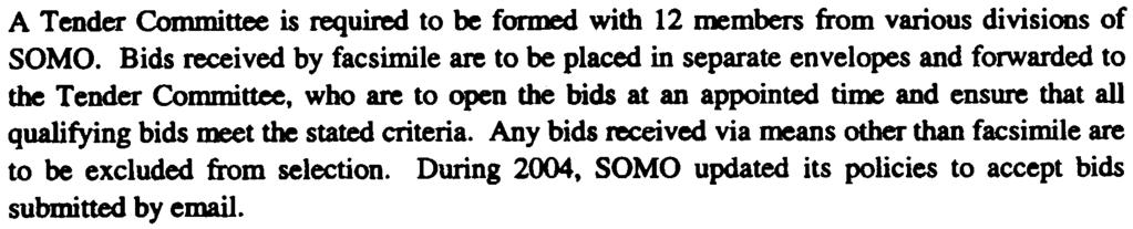 criteria. Any bids received via means other than facsimile are to be excluded from selection. During 2004, SOMO updated its policies to accept bids submitted by email.