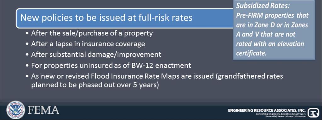 Here is a quick summary of the changes in flood insurance rates that began in 2013. First, subsidized rates are being phased out. What is a subsidized rate?
