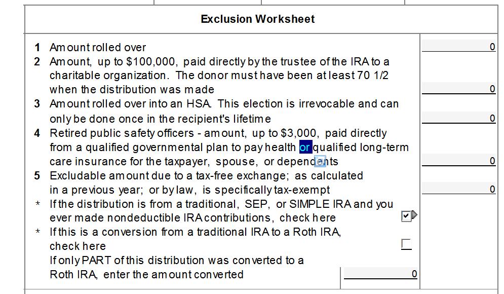 IRA Distributions after Non-deductable Contributions If there have been non-deductible contribution(s) in the 1099R distribution: Check first box on Line 5 of 1099-R, Exclusion Worksheet.