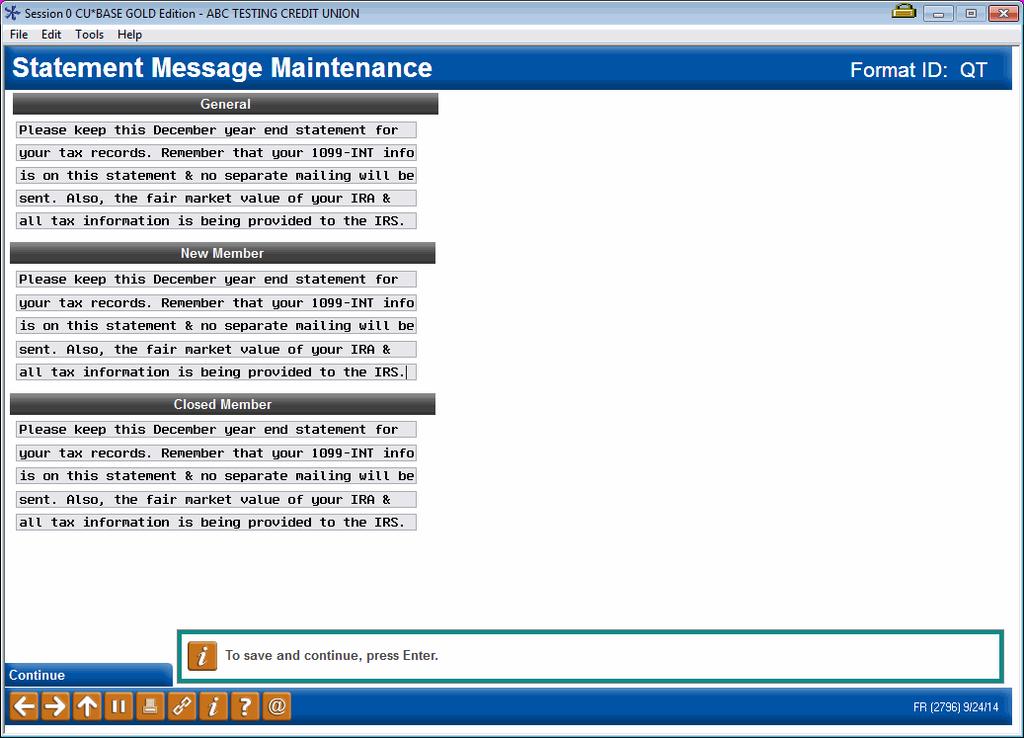 Update Statement Messages/Insert Instruc (Tool #914) - Screen 1 Choose code QT for your quarterly statement instructions (or choose whatever code you ve
