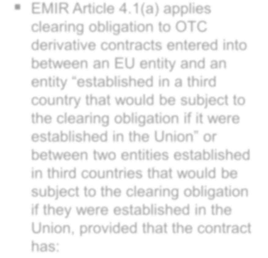 Extraterritoriality Regulatory Framework EMIR (1/2) EMIR Article 4.