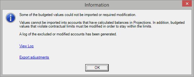 4. When the import is complete, the following message appears if any budgeted values could not be imported. Click the View Log link to see a list of the affected accounts, by branch.