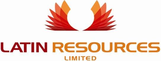 Quarterly report March 2012 About Latin Resources Limited Latin Resources Limited is a mineral exploration company focused on creating shareholder wealth through the identification and definition of