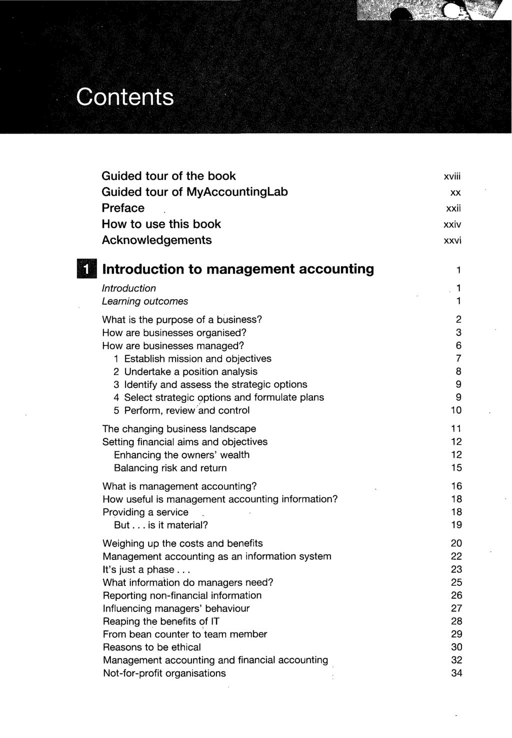 Contents Guided tour of the book Guided tour of MyAccountingLab Preface How to use this book Acknowledgements Introduction to management accounting Introduction Learning outcomes What is the purpose
