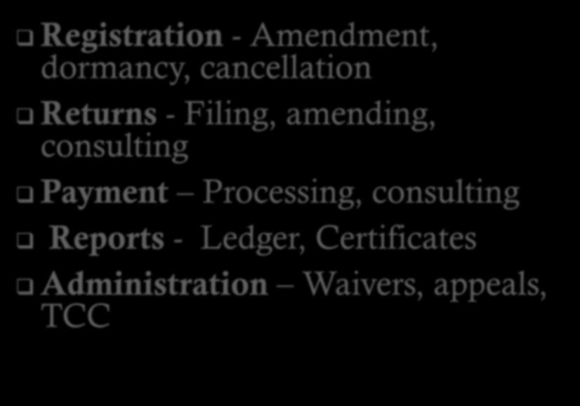 itax capabilities Registration - Amendment, dormancy, cancellation Returns - Filing, amending, consulting