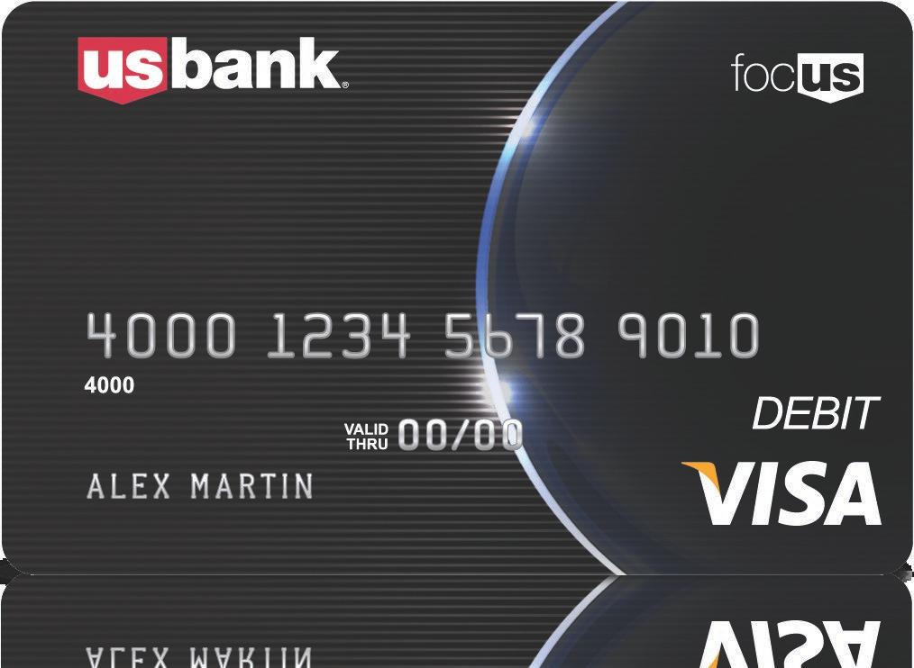 Bank Focus Card Your Funds Are: Immediately loaded to your card on payday Available to use right away Protected if lost or stolen 1 About the Focus Card It is a Visa prepaid debit card that is a