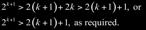 : Using the Generalized Principle Let S n represent the statement 2 n > 2n + 1. Show that S n is true for all values of n such that Check that S n is false for n = 1 and n = 2.