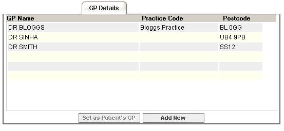 Entering Patient GP Details GP Details are require for some Insurers if the bills are being sent electronically -Select the patient from the listing -Click on the GP Details tab You can either select