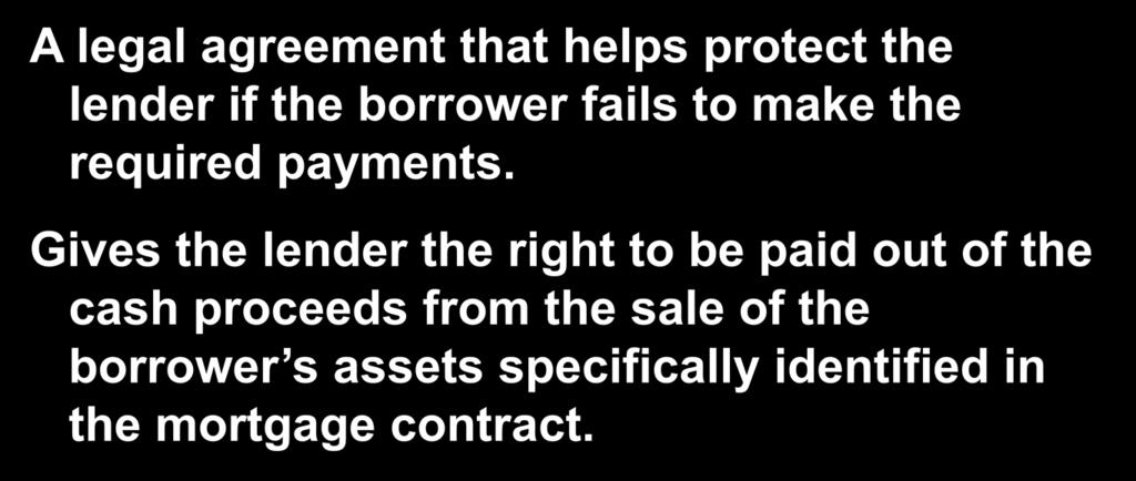 C1 MORTGAGE NOTES AND BONDS A legal agreement that helps protect the