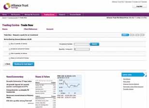 Getting started with Alliance Trust Savings 19 How to... Place a securities trade or fund order When you are ready to place a securities trade or a fund order select Trading Centre from the tool bar.
