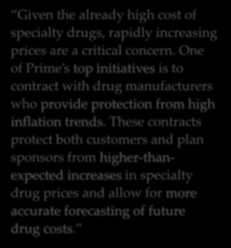 Price Protection From a Payer s Perspective Given the already high cost of specialty drugs, rapidly increasing prices are a critical concern.