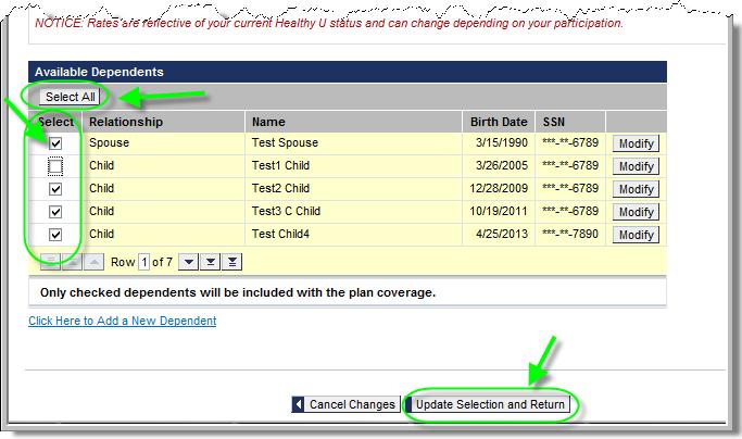 Employee Self-Service (ESS) Screens - Benefits - Benefits Enrollment - SSHE Page 11 of 15 2. To enroll dependents, click in the Select checkbox next to the desired dependent s name.