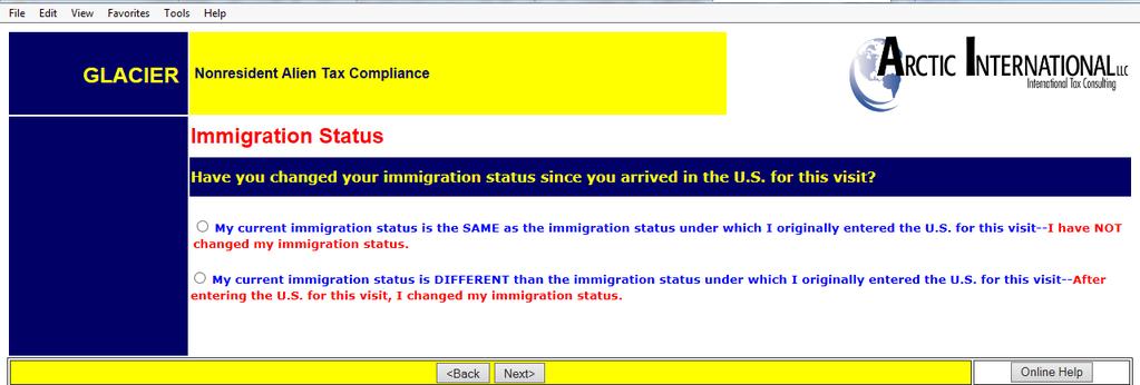 STEP 3: If your immigration status has not changed since you entered the US, select the first option.