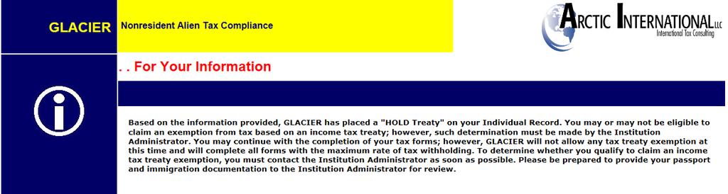 SCENARIO B: POSSIBLE TAX TREATY EXEMPTION Glacier determines you are possibly eligible for a tax treaty exemption.