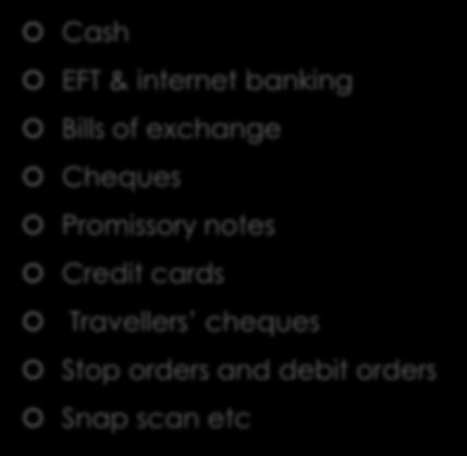 Some methods of payment Cash EFT & internet banking Bills of exchange Cheques